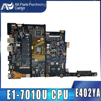 Akemy Už ASUS E402 E402Y E402YA Laotop Mainboard E402YA Plokštė su E1-7010U CPU